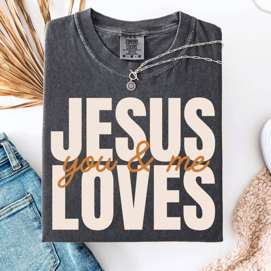 Jesus Loves You And Me Tee